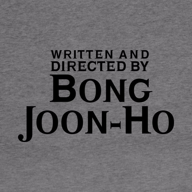 Written and Directed by Bong Joon-Ho by RafaRodrix